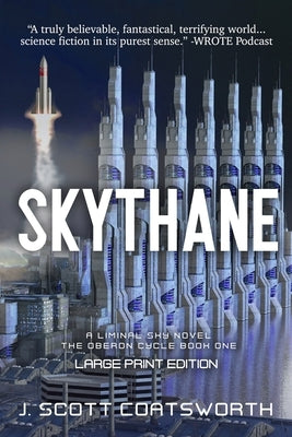 Skythane: Liminal Fiction: Oberon Cycle Book 1: Large Print Edition by Coatsworth, J. Scott