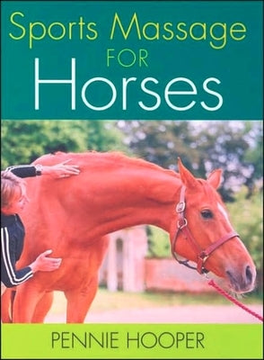 Sports Massage for Horses by Hooper, Pennie