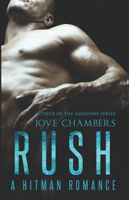 Rush: a Hitman Romance by Chambers, Jove