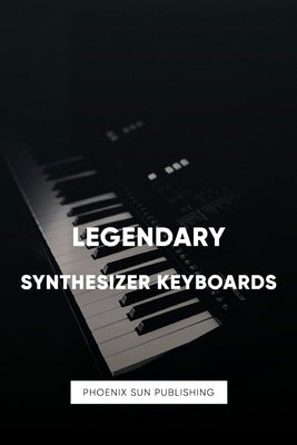 Legendary Synthesizer Keyboards by Series, Retro Tech