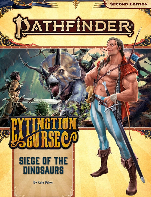 Pathfinder Adventure Path: Siege of the Dinosaurs (Extinction Curse 4 of 6) (P2) by Baker, Kate
