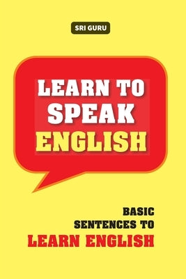 Learn to Speak English: Basic Sentence to Learn English by A, Thanga Durai