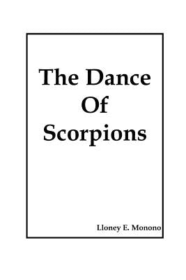 The Dance of Scorpions by Monono, Lloney E.