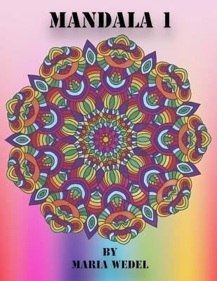 Mandala 1: Fun Mandala's for all ! by Wedel, Maria