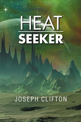 Heat Seeker by Clifton, Joseph