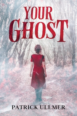 Your Ghost by Ullmer, Patrick