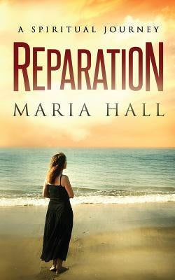 Reparation: A spiritual Journey by Hall, Maria
