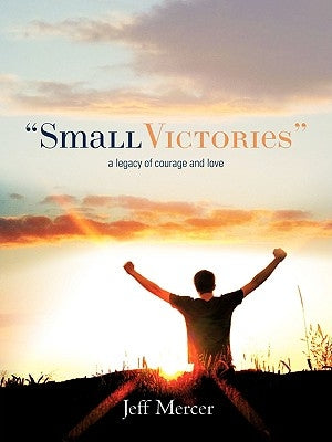 Small Victories by Mercer, Jeff