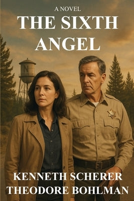The Sixth Angel: A Murder Mystery by Bohlman, Theodore