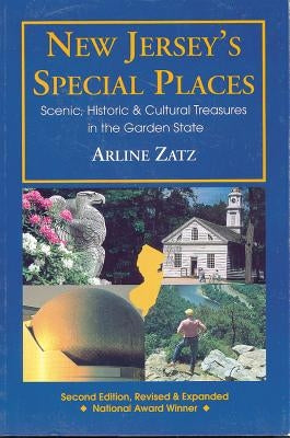 New Jersey's Special Places: Scenic, Historic and Cultural Treasures in the Garden State by Zatz, Arline