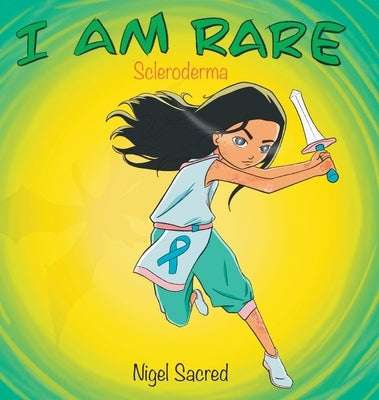 I Am Rare: Scleroderma by Sacred, Nigel