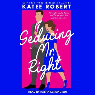 Seducing Mr. Right by Robert, Katee