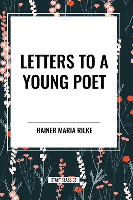 Letters to a Young Poet by Rilke, Rainer Maria