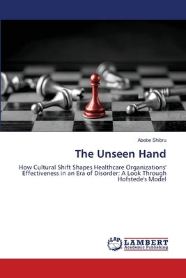 The Unseen Hand by Shibru, Abebe