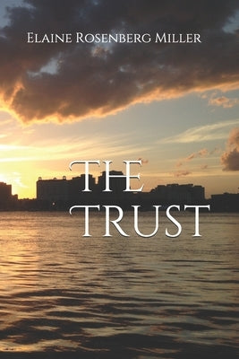 The Trust by Miller, Elaine Rosenberg