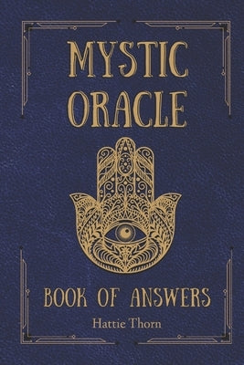 Mystic Oracle: Book of Answers by Thorn, Hattie