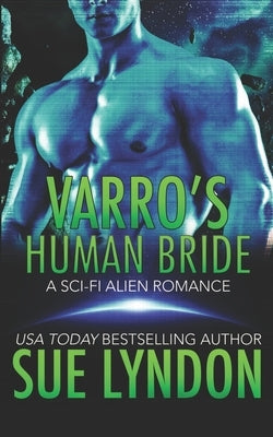 Varro's Human Bride: A Sci-Fi Alien Romance by Lyndon, Sue