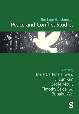 The Sage Handbook of Peace and Conflict Studies by Carter Hallward, Maia