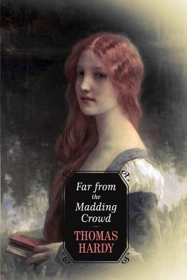Far from the Madding Crowd by Hardy, Thomas