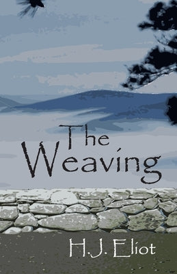 The Weaving by Eliot, H. J.