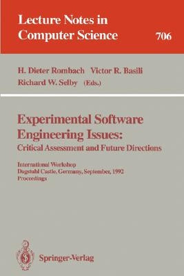 Experimental Software Engineering Issues:: Critical Assessment and Future Directions. International Workshop, Dagstuhl Castle, Germany, September 14-1 by Rombach, H. Dieter