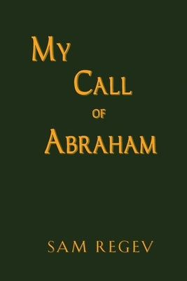 My Call of Abraham by Regev, Sam