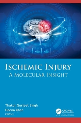 Ischemic Injury: A Molecular Insight by Singh, Thakur Gurjeet