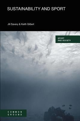 Sustainability and Sport by Savery, Jill