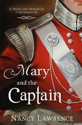 Mary and the Captain: A Pride and Prejudice Continuation by Lawrence, Nancy