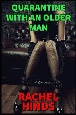 Quarantine With An Older Man by Hinds, Rachel