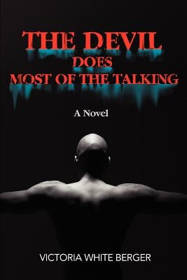 The Devil Does Most of the Talking by White Berger, Victoria