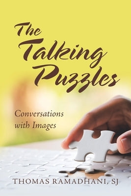 The Talking Puzzles: Conversations with Images by Ramadhani Sj, Thomas