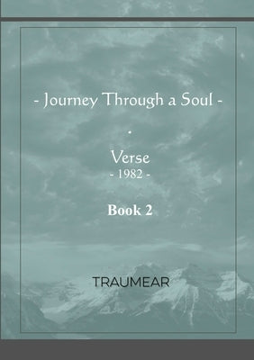 Journey Through a Soul - Book 2 by Traumear