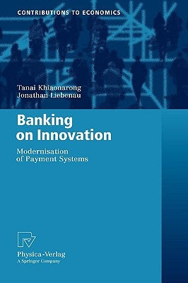 Banking on Innovation: Modernisation of Payment Systems by Khiaonarong, Tanai