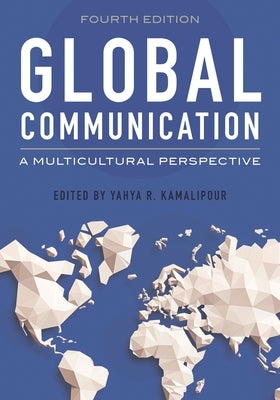 Global Communication: A Multicultural Perspective by Kamalipour, Yahya R.
