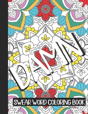 Damn: swear word gifts: A Swear Word Coloring Book for Adults, Geometric Mandala Designs - Adult Curse Words and Insults by Gift Shop, This Funny