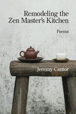 Remodeling the Zen Master's Kitchen by Cantor, Jeremy