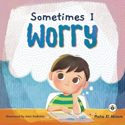 Sometimes I Worry by El Akoum, Maha