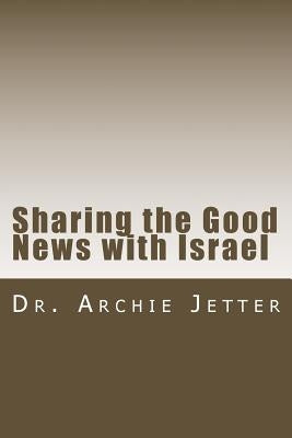 Sharing the Good News with Israel by Jetter, Archie