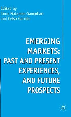 Emerging Markets: Past and Present Experiences, and Future Prospects by Motamen-Samadian, S.