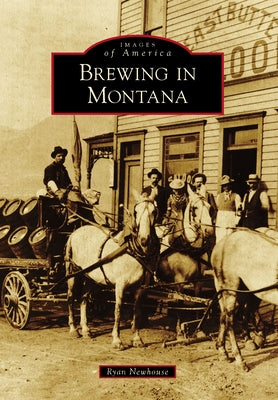 Brewing in Montana by Newhouse, Ryan