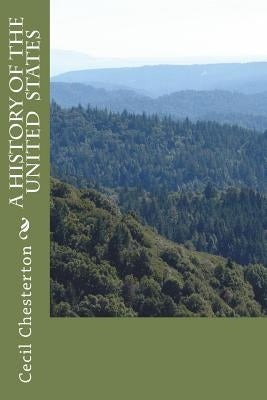 A History of the United States by Cecil Chesterton