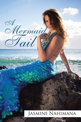 A Mermaid Tail by Nahimana, Jasmine