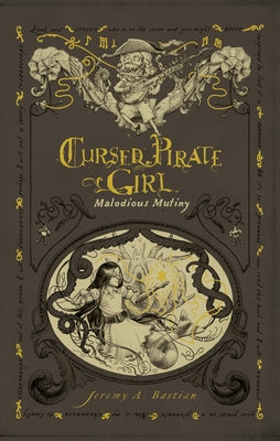 Cursed Pirate Girl: Malodious Mutiny by Bastian, Jeremy
