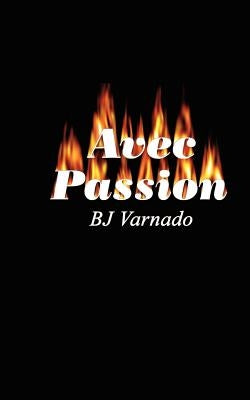 Avec Passion by Varnado, Bj