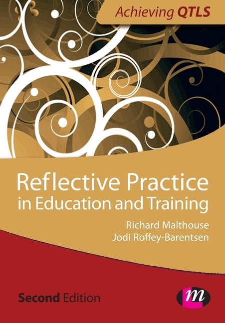 Reflective Practice in Education and Training by Roffey- Barentsen, Jodi