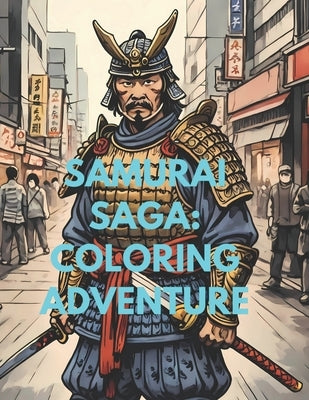 Samurai Saga: Coloring Adventure: Relaxing Journey to Calm your Mind, Anxiety and Stress Relief for Adults & Teens by Marjorie, Marjorie