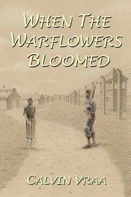 When the Warflowers Bloomed by Vraa, Calvin