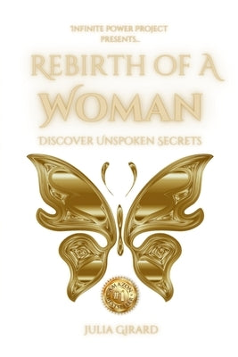 Julia Girard - Rebirth of a Woman: Discover Unspoken Secrets by Girard, Julia
