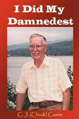 I Did My Damnedest by Custer, Chuck